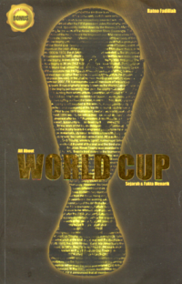 ALL ABOUT WORLD CUP: SEJARAH & FAKTA MENARIK